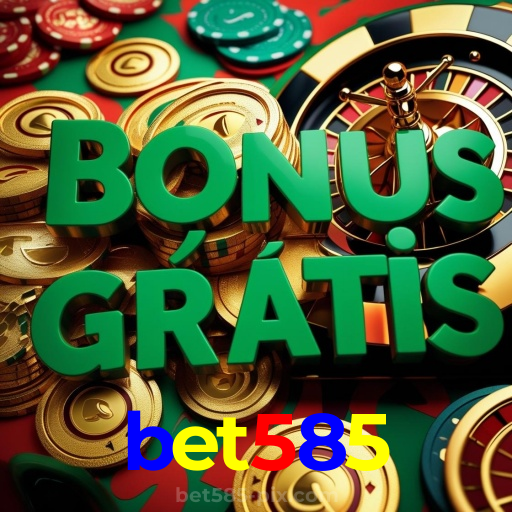 bet585：Onde a diversão e a sorte se encontram: poker, roleta e futebol online!