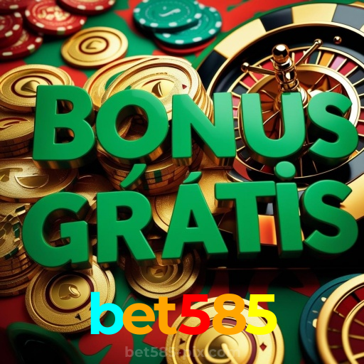 bet585:O cassino online mais confiável, com poker, roleta e futebol online!