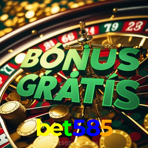 bet585:O cassino online mais seguro para apostas no futebol e roleta!