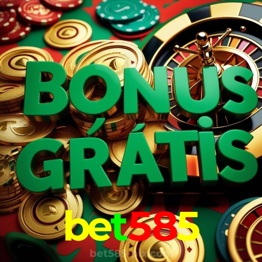 bet585：Poker, blackjack e apostas em futebol online, tudo no melhor cassino!
