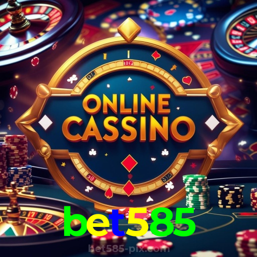 bet585：Aposte no seu time e ganhe prêmios incríveis com poker e roleta!